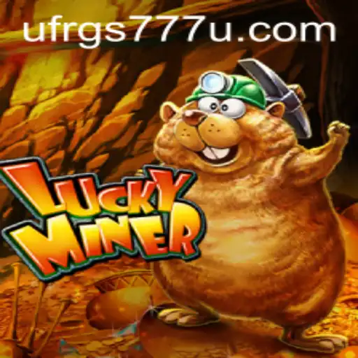 Discover LuckyMiner: The Thrilling World of UFRGS777
